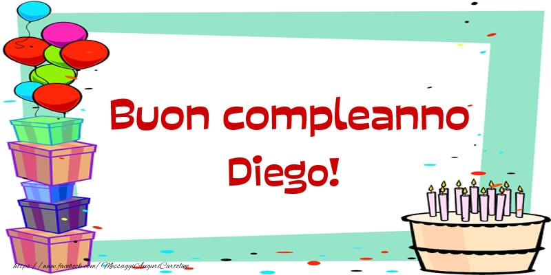  Cartoline di compleanno - Palloncini & Regalo & Torta | Buon compleanno Diego!