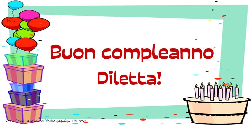  Cartoline di compleanno - Palloncini & Regalo & Torta | Buon compleanno Diletta!
