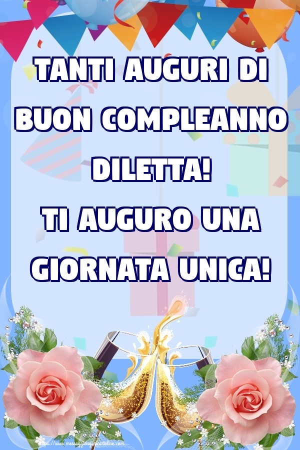 Cartoline di compleanno - Champagne & Rose | Tanti Auguri di Buon Compleanno Diletta! Ti auguro una giornata unica!