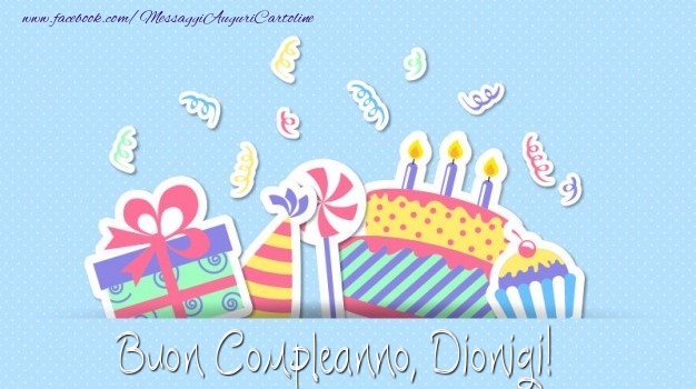 Cartoline di compleanno - Regalo & Torta | Buon Compleanno, Dionigi!