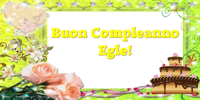  Cartoline di compleanno - Cuore & Fiori & Mazzo Di Fiori & Rose & Torta | Buon Compleanno Egle!