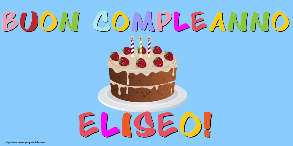  Cartoline di compleanno - Torta | Buon Compleanno Eliseo!