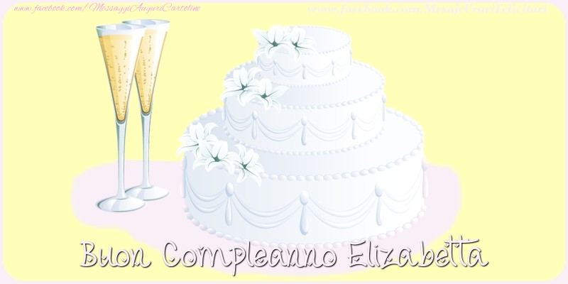  Cartoline di compleanno - Champagne & Torta | Buon compleanno Elizabetta