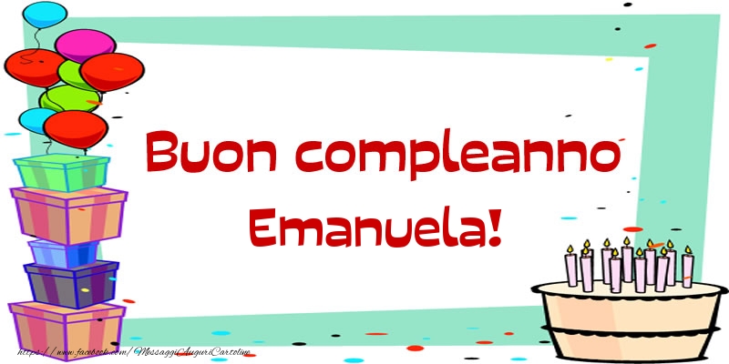 Cartoline di compleanno - Buon compleanno Emanuela!