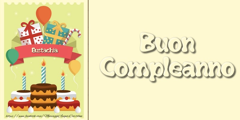  Cartoline di compleanno - Palloncini & Regalo & Torta | Buon Compleanno Eustachia