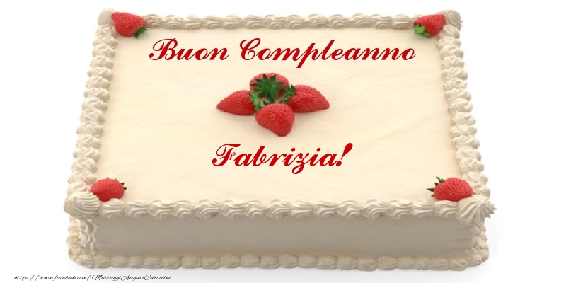  Cartoline di compleanno -  Torta con fragole - Buon Compleanno Fabrizia!