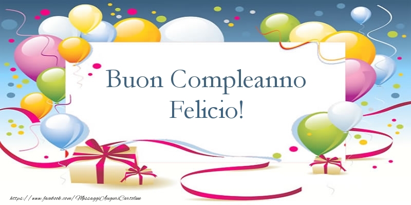 Cartoline di compleanno - Palloncini & Regalo | Buon Compleanno Felicio
