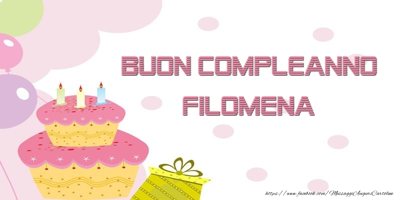 Cartoline di compleanno - Palloncini & Regalo & Torta | Buon Compleanno Filomena