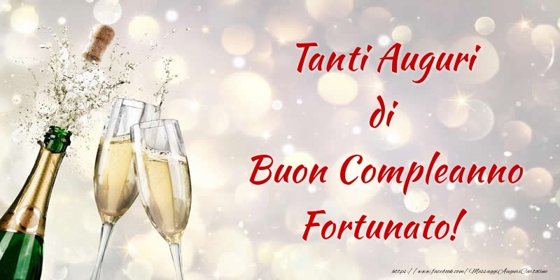  Cartoline di compleanno - Champagne | Tanti Auguri di Buon Compleanno Fortunato!