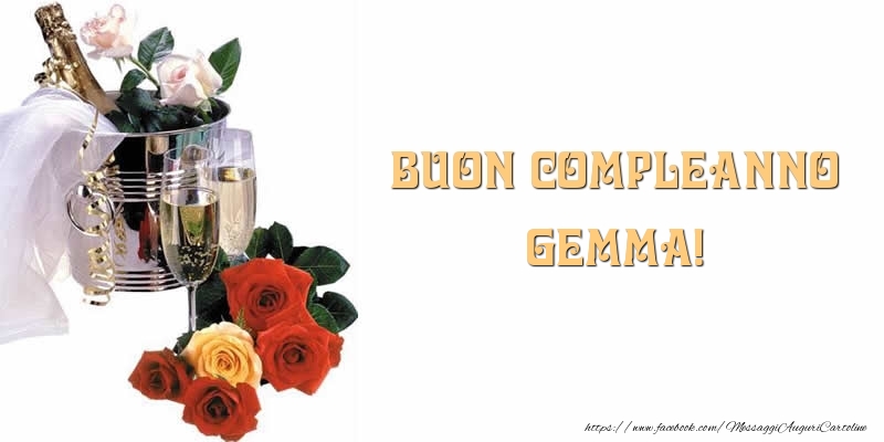 Cartoline di compleanno - Champagne & Fiori & Rose | Buon Compleanno Gemma!