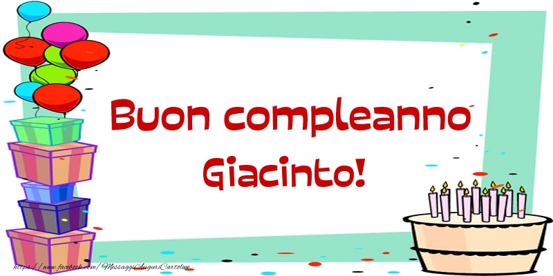  Cartoline di compleanno - Palloncini & Regalo & Torta | Buon compleanno Giacinto!