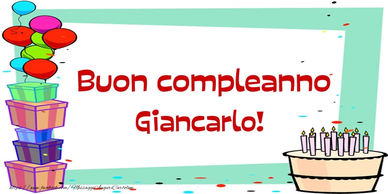  Cartoline di compleanno - Palloncini & Regalo & Torta | Buon compleanno Giancarlo!