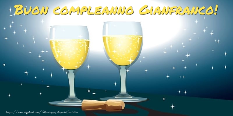  Cartoline di compleanno - Champagne | Buon compleanno Gianfranco!