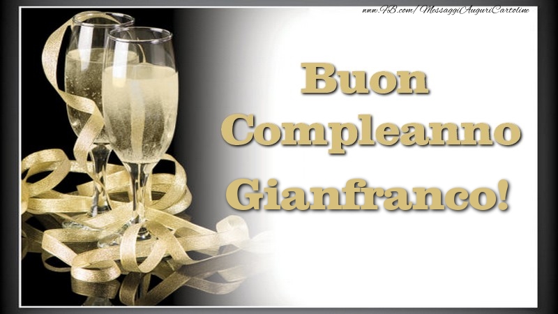Cartoline di compleanno - Champagne | Buon Compleanno, Gianfranco