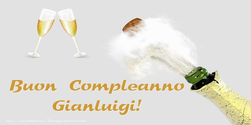  Cartoline di compleanno - Champagne | Buon Compleanno Gianluigi!