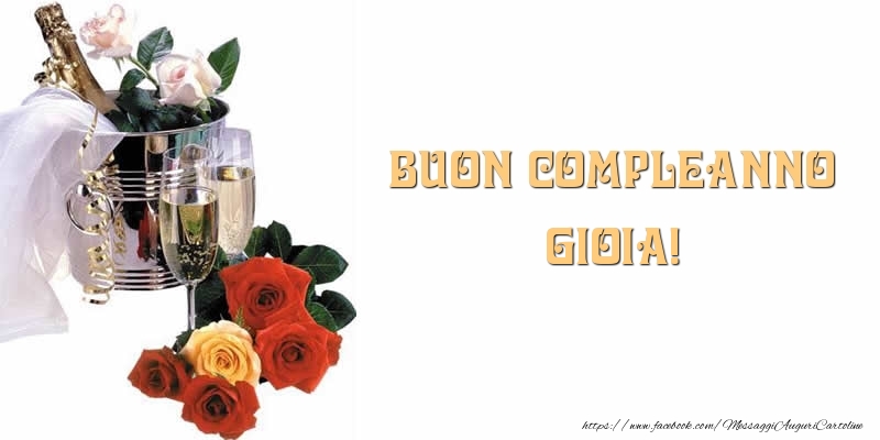  Cartoline di compleanno - Champagne & Fiori & Rose | Buon Compleanno Gioia!