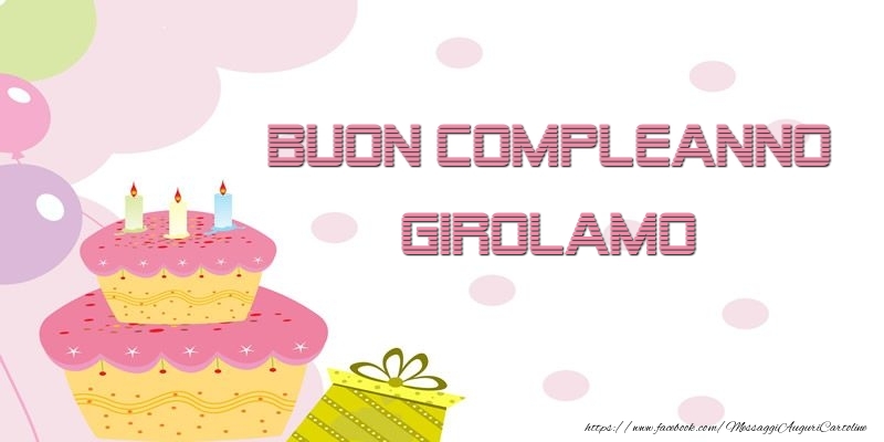  Cartoline di compleanno - Palloncini & Regalo & Torta | Buon Compleanno Girolamo
