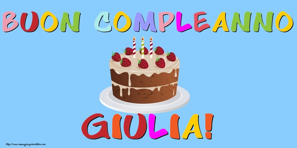  Cartoline di compleanno - Torta | Buon Compleanno Giulia!