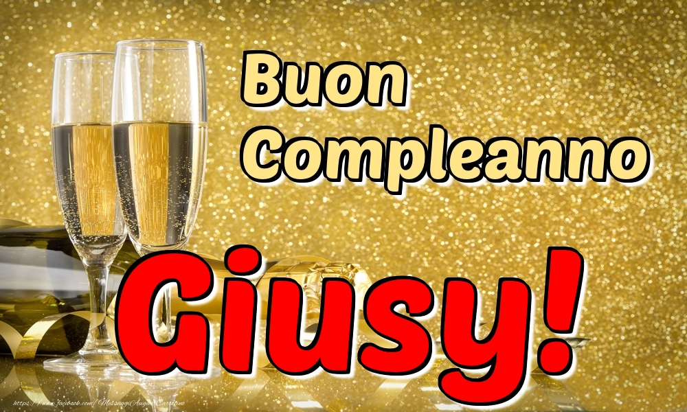  Cartoline di compleanno - Champagne | Buon Compleanno Giusy!