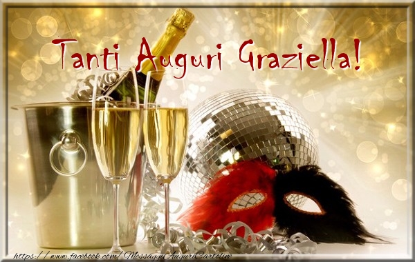 Cartoline di compleanno - Champagne | Tanti Auguri Graziella!