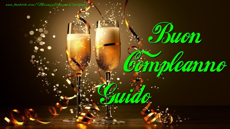  Cartoline di compleanno - Champagne | Buon Compleanno Guido