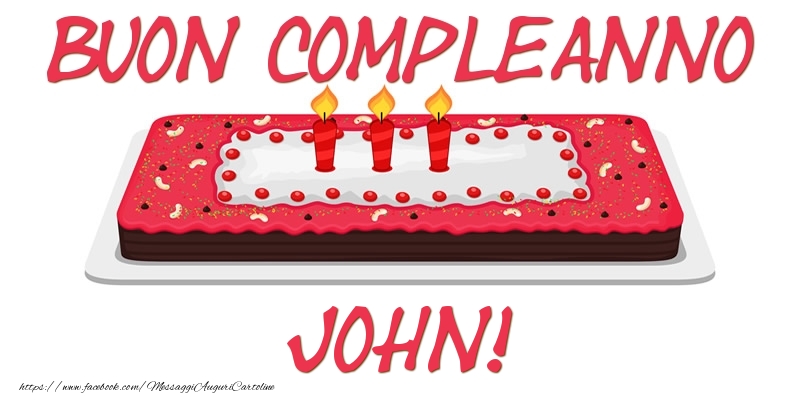  Cartoline di compleanno - Torta | Buon Compleanno John!