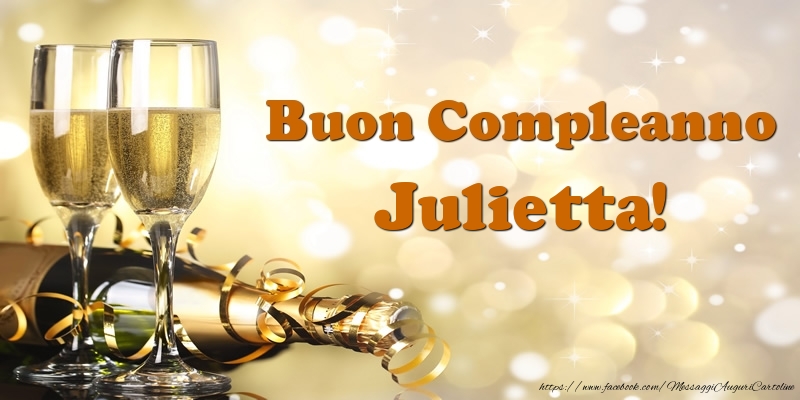 Cartoline di compleanno - Champagne | Buon Compleanno Julietta!