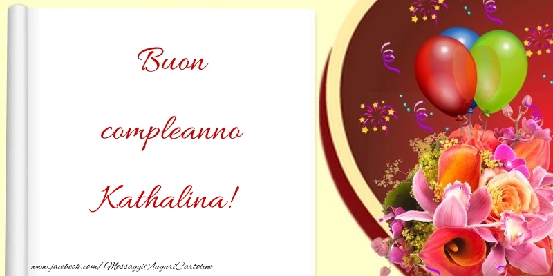  Cartoline di compleanno - Fiori & Palloncini | Buon compleanno Kathalina
