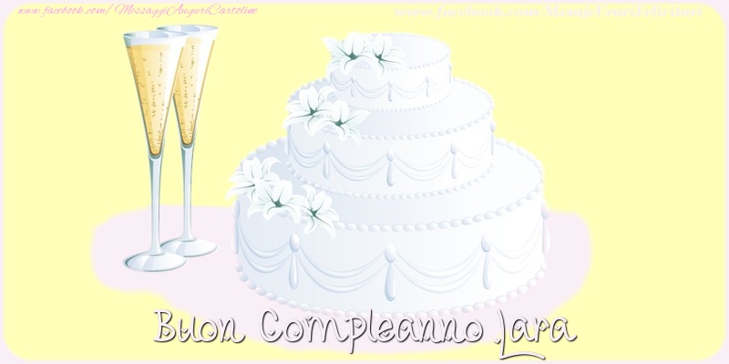  Cartoline di compleanno - Champagne & Torta | Buon compleanno Lara