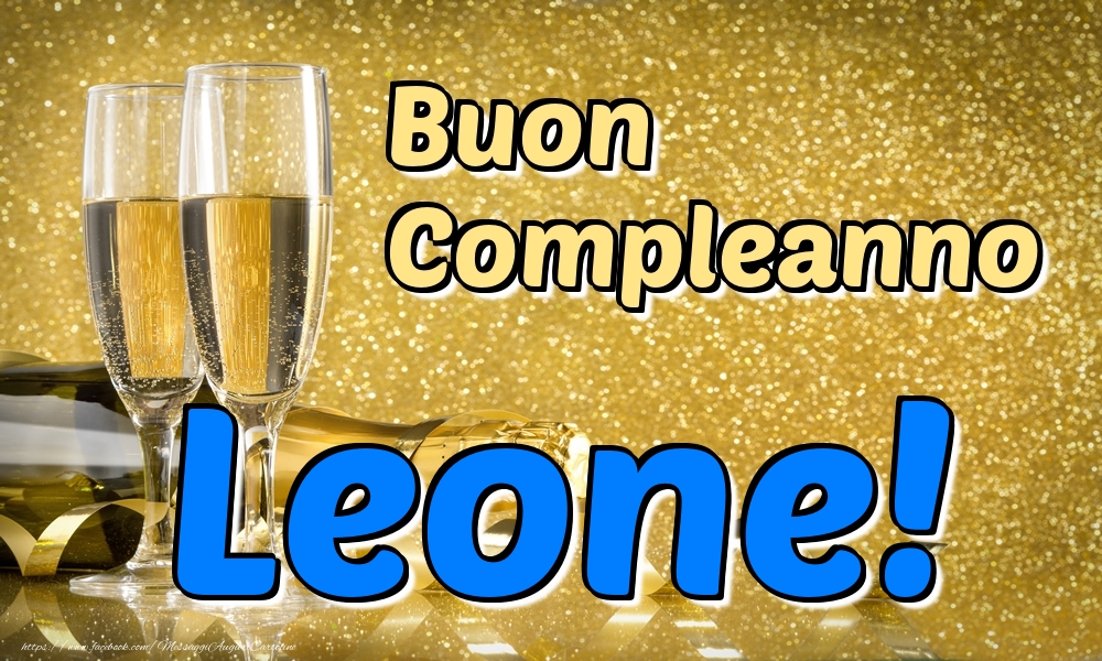 Cartoline di compleanno - Champagne | Buon Compleanno Leone!