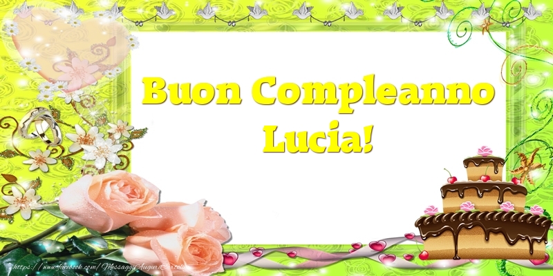  Cartoline di compleanno - Cuore & Fiori & Mazzo Di Fiori & Rose & Torta | Buon Compleanno Lucia!