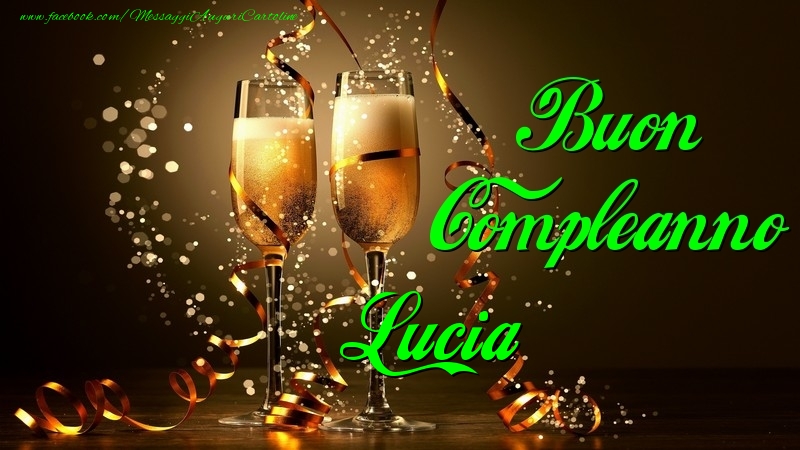  Cartoline di compleanno - Champagne | Buon Compleanno Lucia