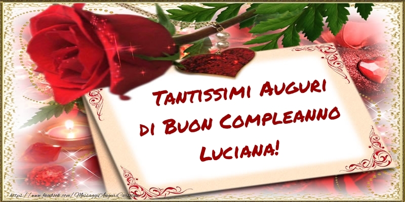 Cartoline di compleanno - Rose | Tantissimi Auguri di Buon Compleanno Luciana!
