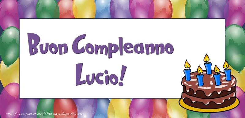  Cartoline di compleanno - Palloncini & Torta | Buon Compleanno Lucio