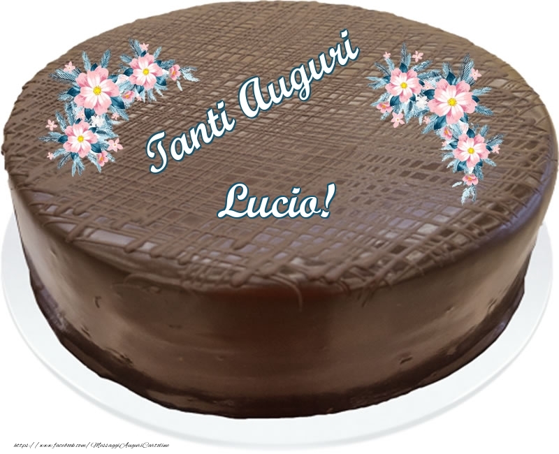  Cartoline di compleanno -  Tanti Auguri Lucio! - Torta al cioccolato