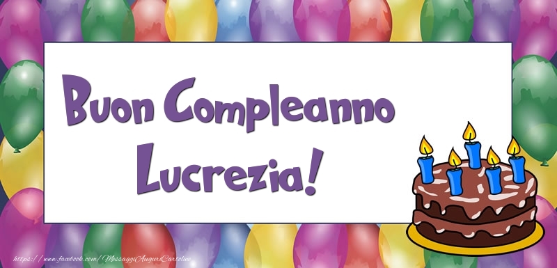 Cartoline di compleanno - Palloncini & Torta | Buon Compleanno Lucrezia