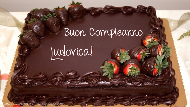  Cartoline di compleanno -  Buon Compleanno Ludovica! - Torta