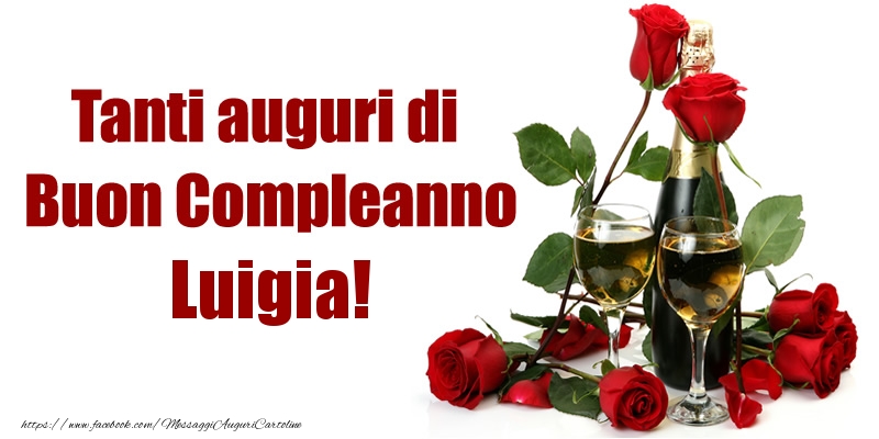  Cartoline di compleanno - Champagne & Rose | Tanti auguri di Buon Compleanno Luigia!