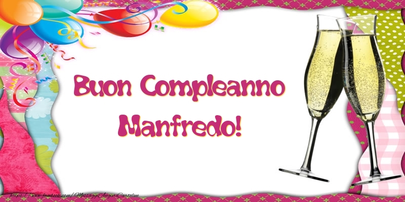  Cartoline di compleanno - Champagne & Palloncini | Buon Compleanno Manfredo!