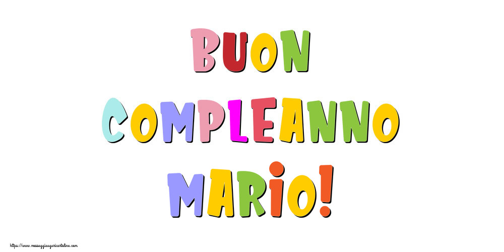 Cartoline di compleanno - Messaggi | Buon compleanno Mario!