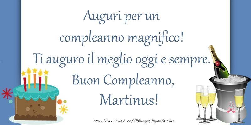 Cartoline di compleanno - Champagne & Torta | Auguri per un compleanno magnifico! Ti auguro il meglio oggi e sempre. Buon Compleanno, Martinus!