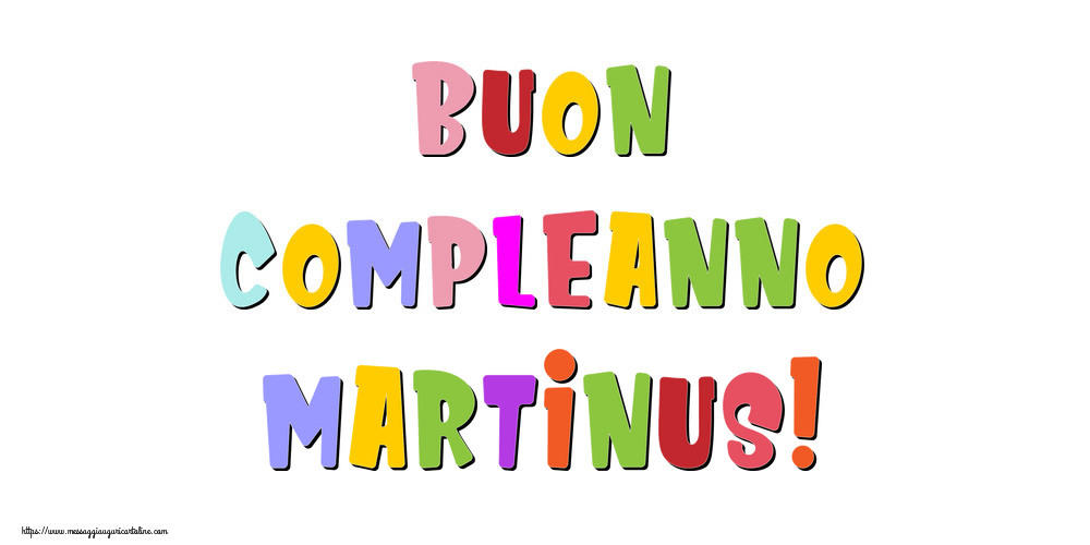 Cartoline di compleanno - Messaggi | Buon compleanno Martinus!