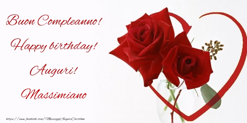  Cartoline di compleanno - Rose | Buon Compleanno! Happy birthday! Auguri! Massimiano