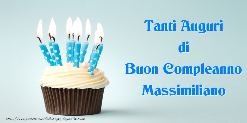 Compleanno Tanti Auguri di Buon Compleanno Massimiliano
