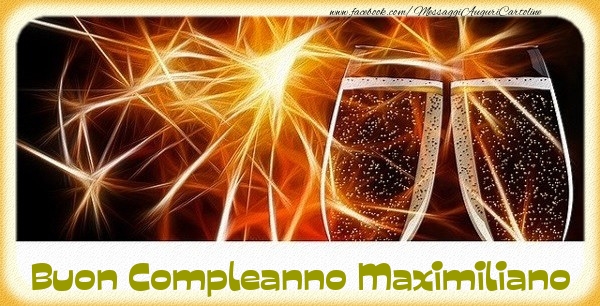 Cartoline di compleanno - Champagne | Buon Compleanno Maximiliano