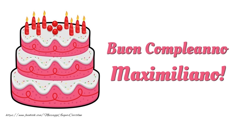 Cartoline di compleanno -  Torta Buon Compleanno Maximiliano