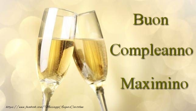Cartoline di compleanno - Champagne | Buon Compleanno Maximino