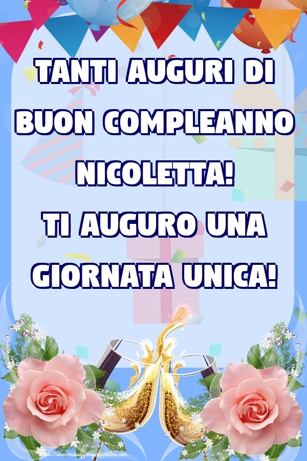  Cartoline di compleanno - Champagne & Rose | Tanti Auguri di Buon Compleanno Nicoletta! Ti auguro una giornata unica!