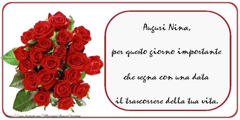  Cartoline di compleanno - Rose | Auguri  Nina, per questo giorno importante che segna con una data il trascorrere della tua vita.