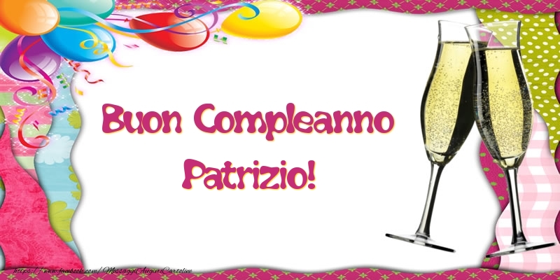  Cartoline di compleanno - Champagne & Palloncini | Buon Compleanno Patrizio!